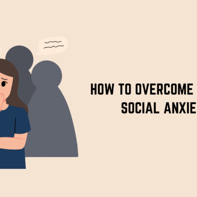 How to Overcome Extreme Social Anxiety