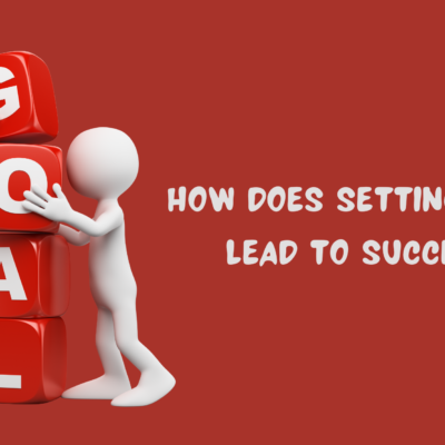 How Does Setting Goals Lead to Success
