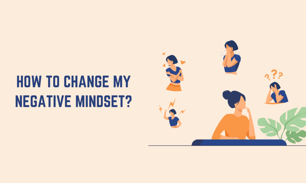 How to Change My Negative Mindset