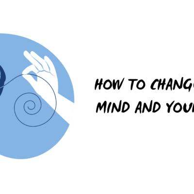 How to Change Your Mind and Your Life