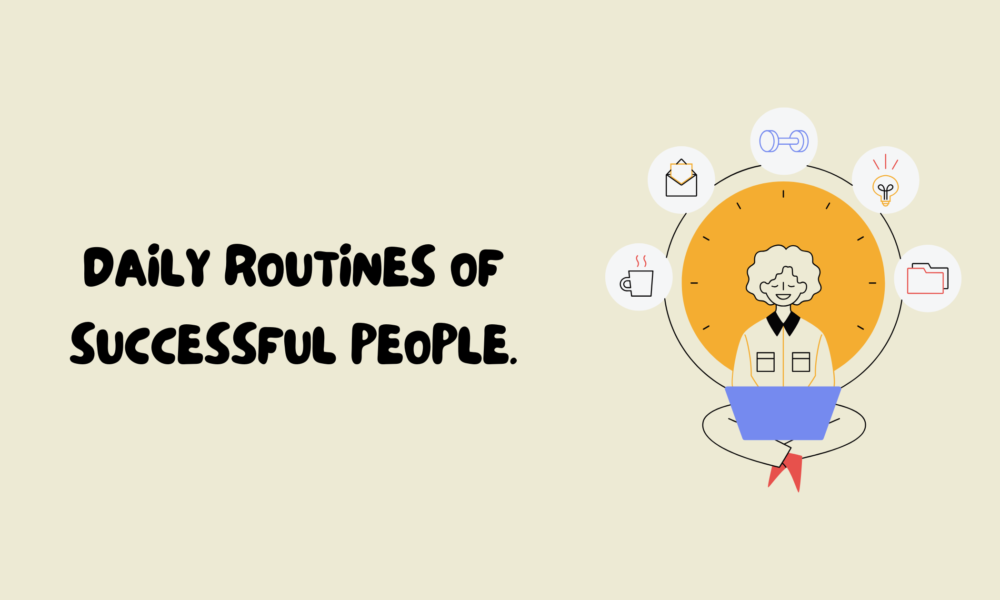 Daily Routines of Successful People