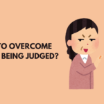 How to Overcome Fear of Being Judged