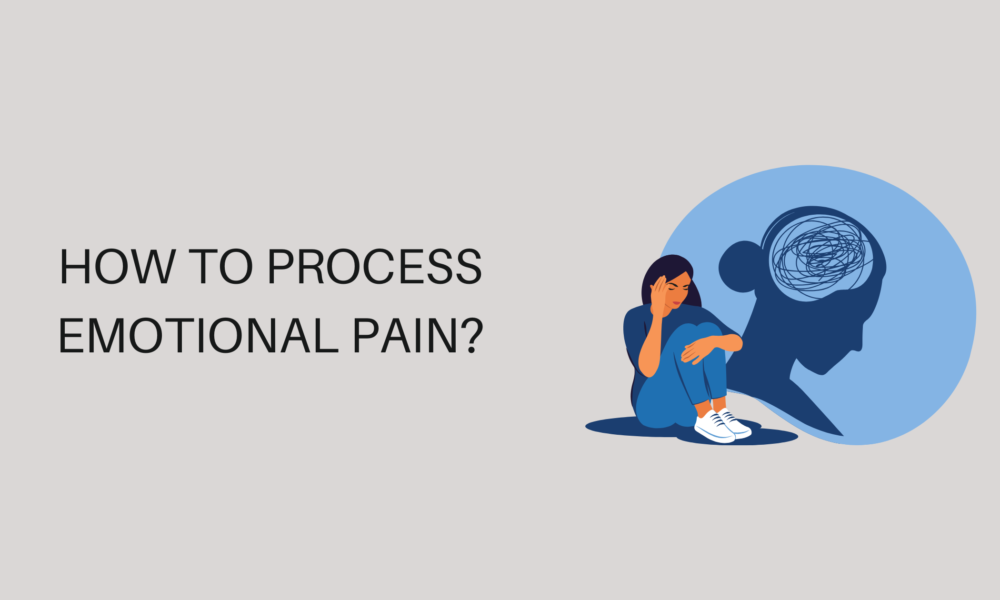 How to Process Emotional Pain