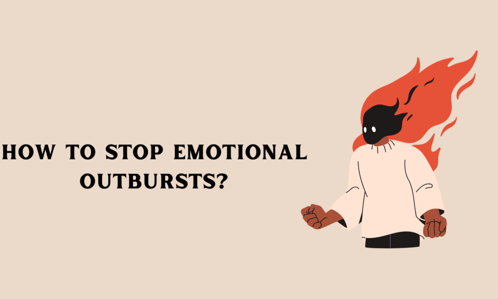 How to Stop Emotional Outbursts