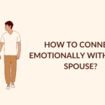 How to Connect Emotionally With Your Spouse