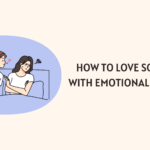 How to Love Someone with Emotional Trauma