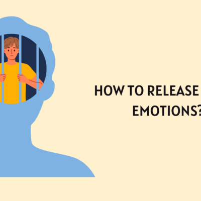 How to Release Stuck Emotions