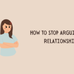 How to Stop Arguing in a Relationship