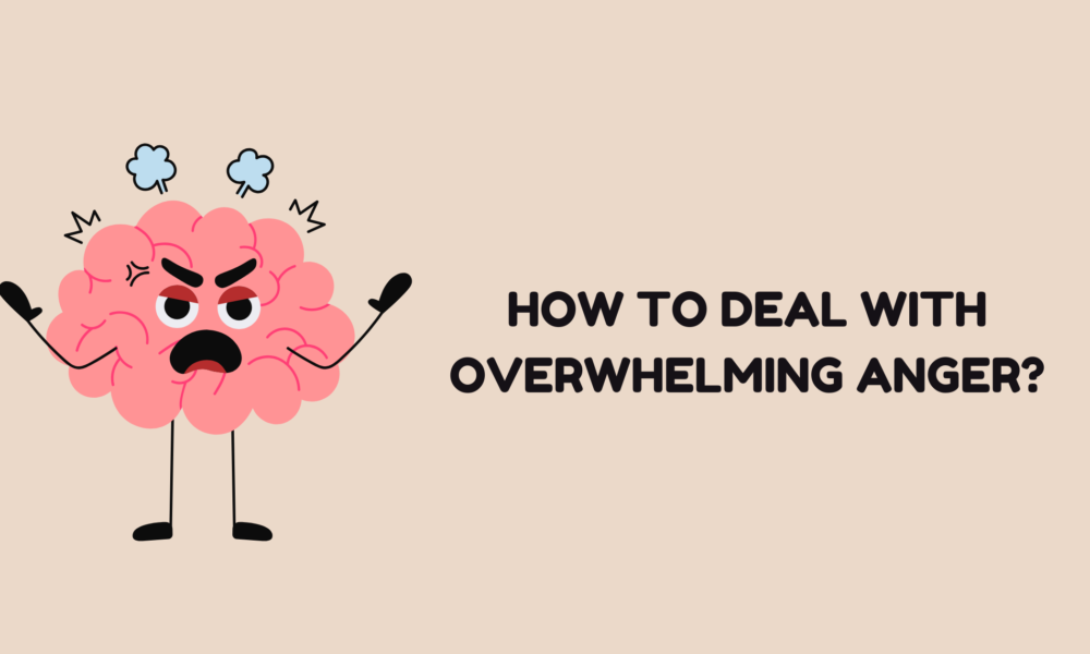 How to Deal with Overwhelming Anger