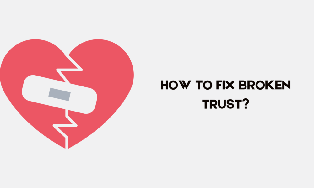 How to Fix Broken Trust