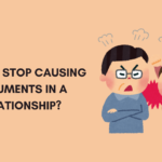How to Stop Causing Arguments in a Relationship