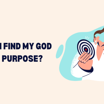 How Do I Find My God Given Purpose