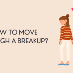 How to Move Through a Breakup