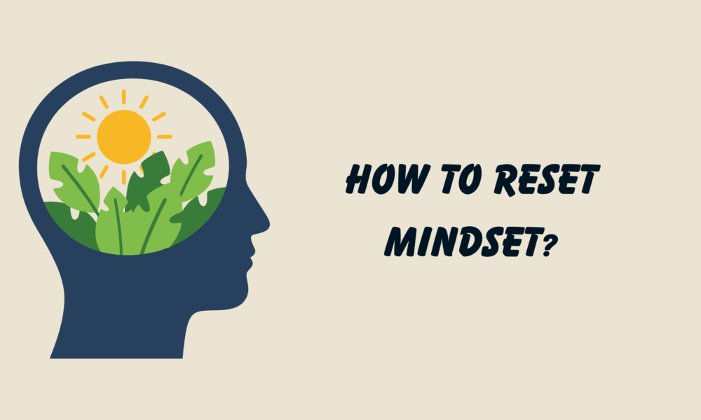 How to Reset Mindset