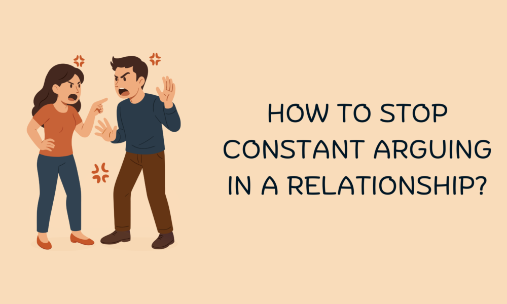 How to Stop Constant Arguing in a Relationship