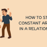 How to Stop Constant Arguing in a Relationship