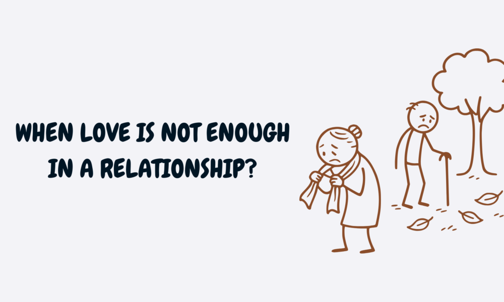 When Love is not Enough in a Relationship