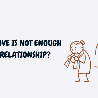 When Love is not Enough in a Relationship