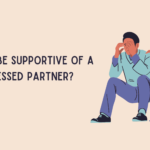 How to be Supportive of a Depressed Partner