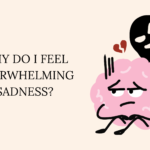 Why Do I Feel Overwhelming Sadness
