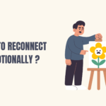 How To Reconnect Emotionally